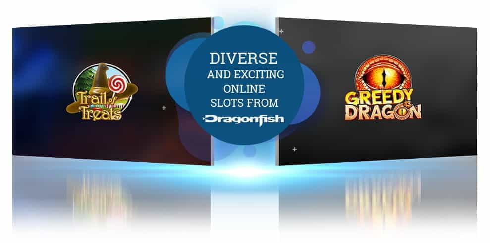 Two Dragonfish slot logos for Trail of Treats and Greedy Dragon with the text 'Diverse and Exciting Online Slots from Dragonfish' superimposed.